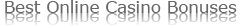 Best Online Casino Bonuses